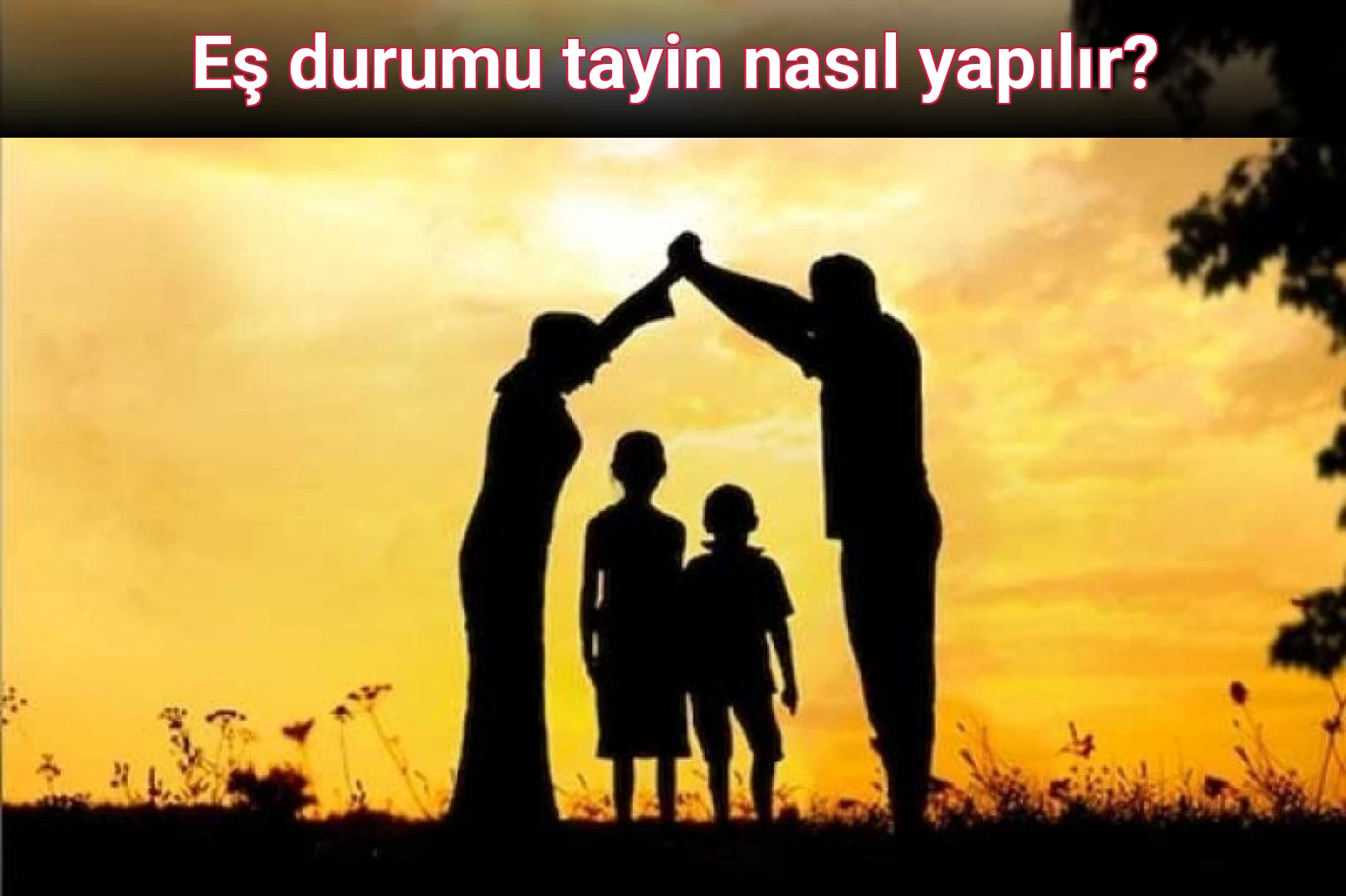 Eş durumu tayin nasıl yapılır?