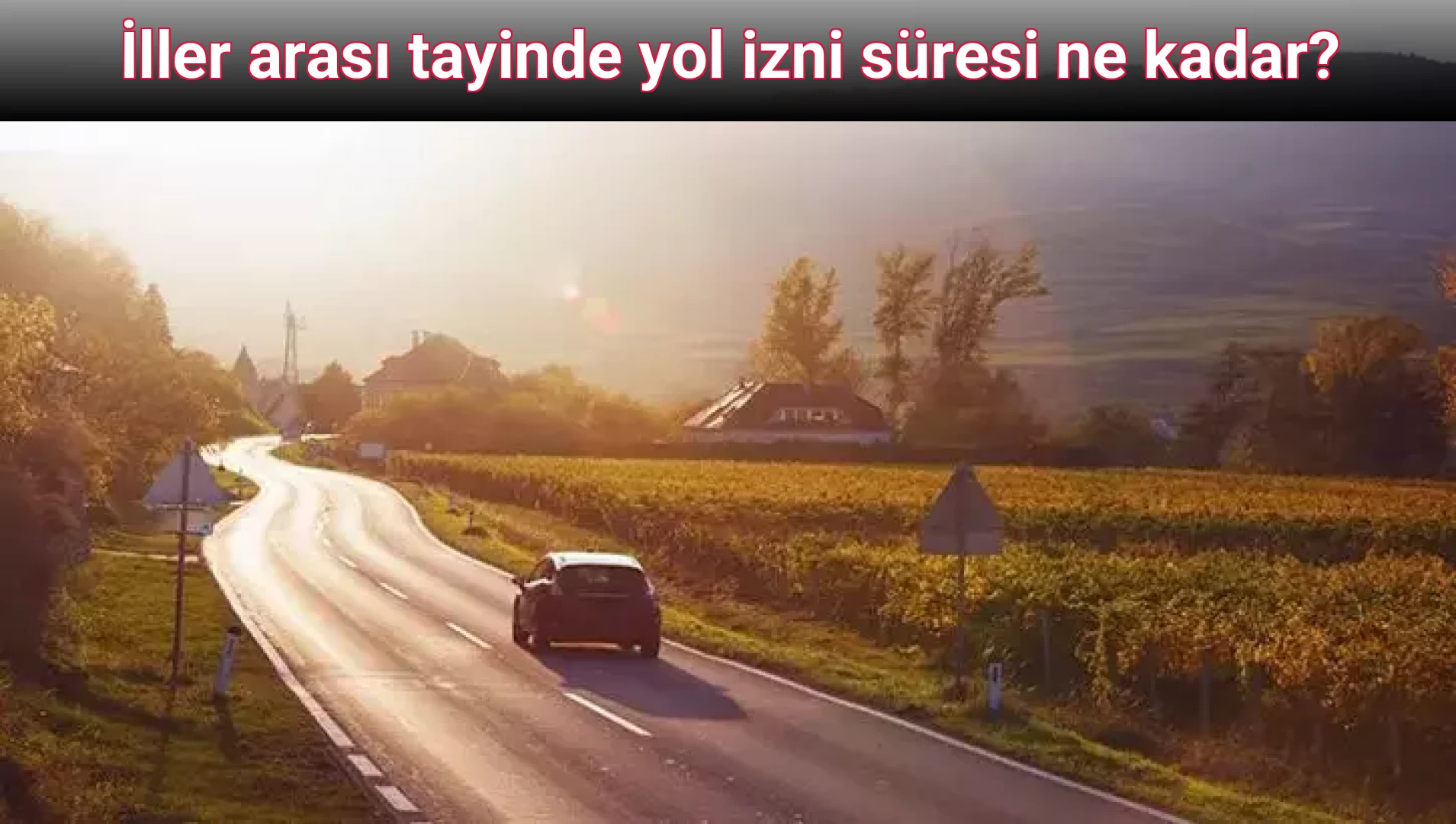 İller arası tayinde yol izni süresi ne kadar?