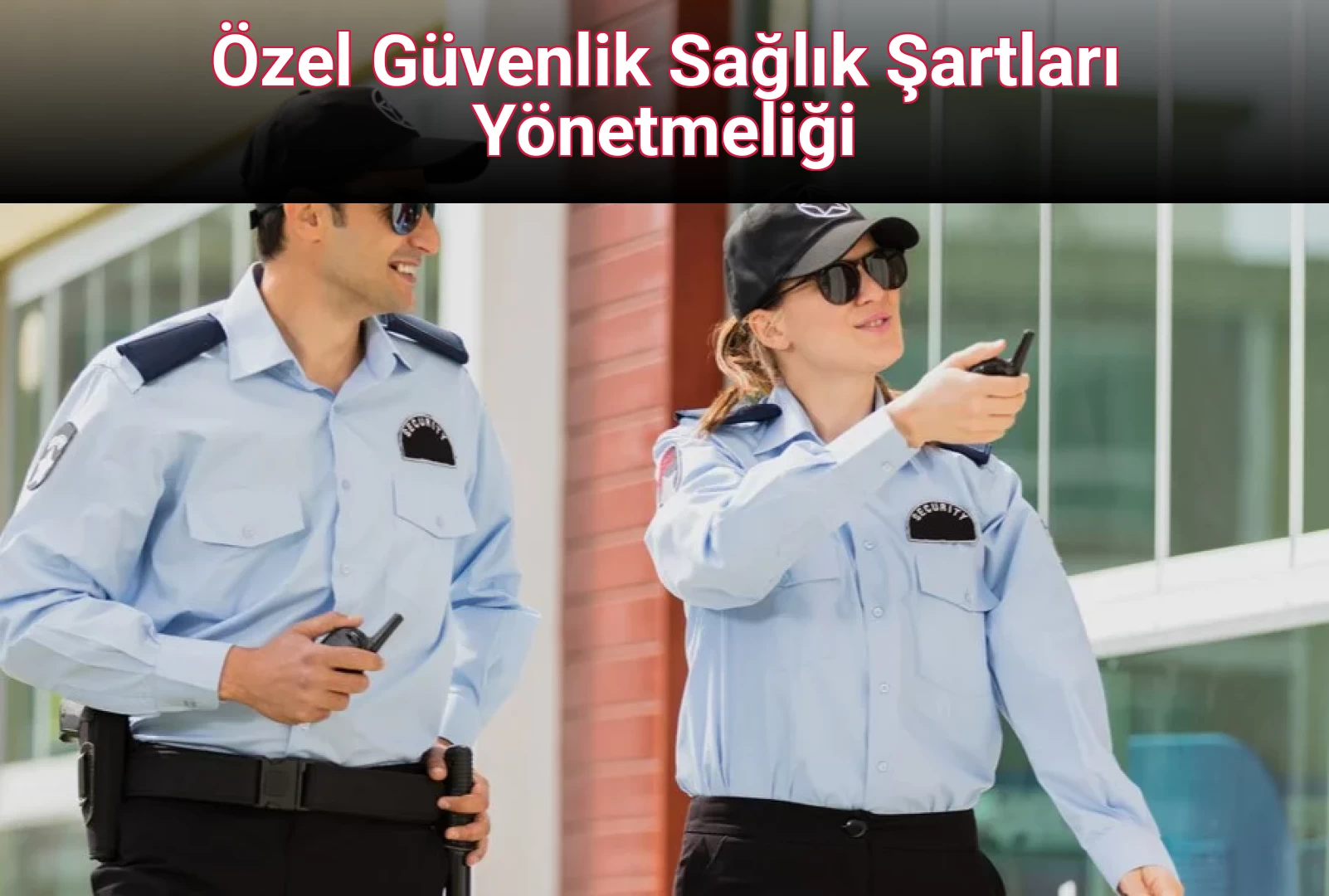 Özel Güvenlik Sağlık Şartları Yönetmeliği