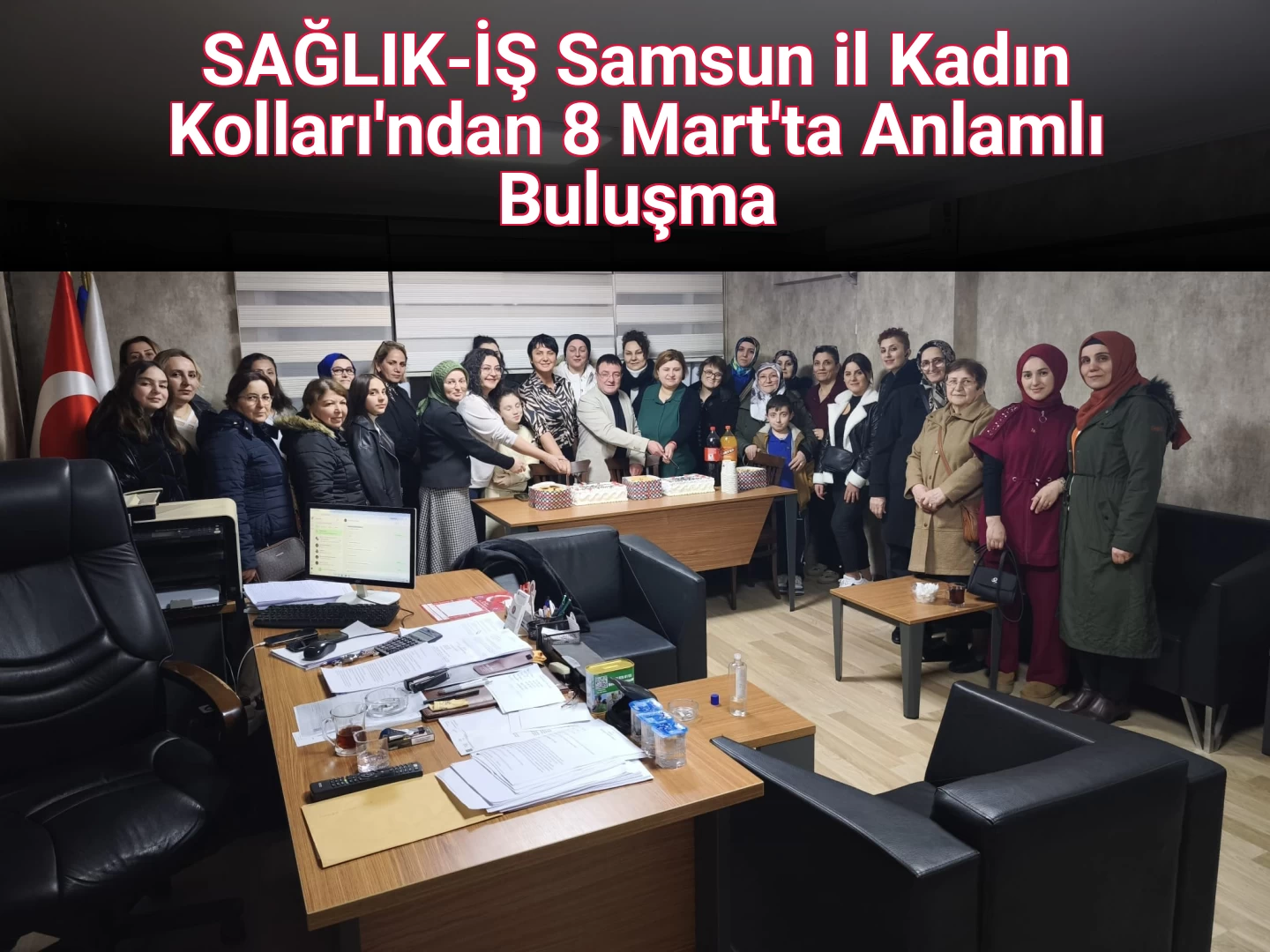 SAĞLIK-İŞ Samsun il Kadın Kolları'ndan 8 Mart'ta Anlamlı Buluşma