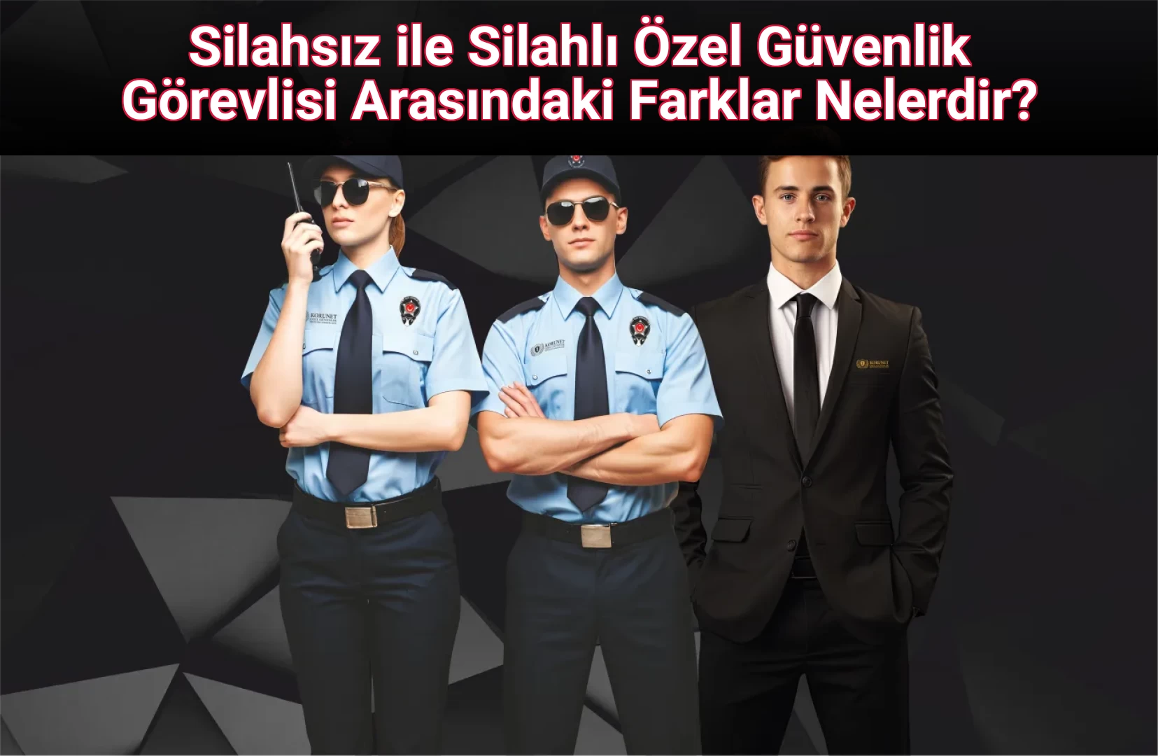 Silahsız ile Silahlı Özel Güvenlik Görevlisi Arasındaki Farklar Nelerdir? 